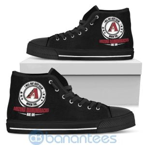 I Will Not Keep Calm When The Arizona Diamondbacks Are On High Top Shoes Product Photo