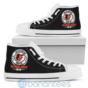I Will Not Keep Calm When The Baltimore Orioles Are On High Top Shoes Product Photo
