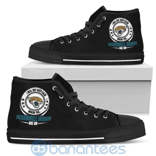 I Will Not Keep Calm When The Jacksonville Jaguars Are On High Top Shoes Product Photo