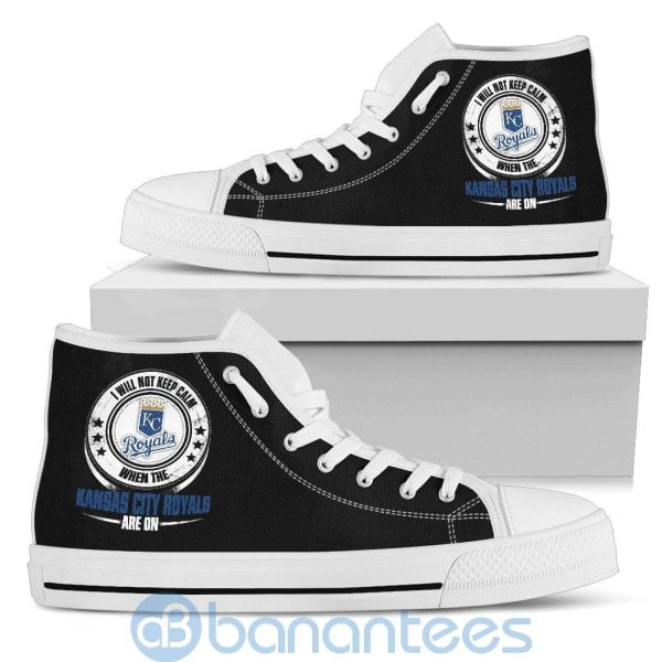 I Will Not Keep Calm When The Kansas City Royals Are On High Top Shoes Product Photo