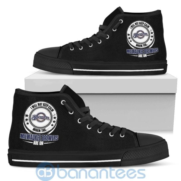 I Will Not Keep Calm When The Milwaukee Brewers Are On High Top Shoes Product Photo