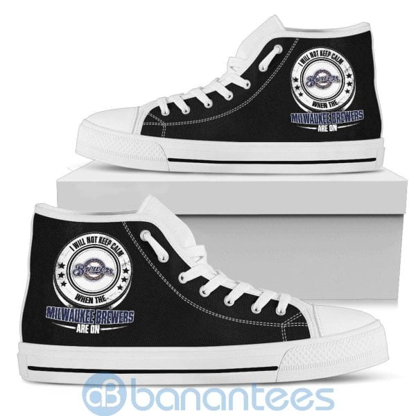 I Will Not Keep Calm When The Milwaukee Brewers Are On High Top Shoes Product Photo