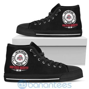 I Will Not Keep Calm When The Ohio State Buckeyes Are On High Top Shoes Product Photo