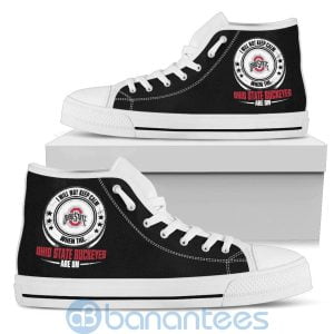 I Will Not Keep Calm When The Ohio State Buckeyes Are On High Top Shoes Product Photo