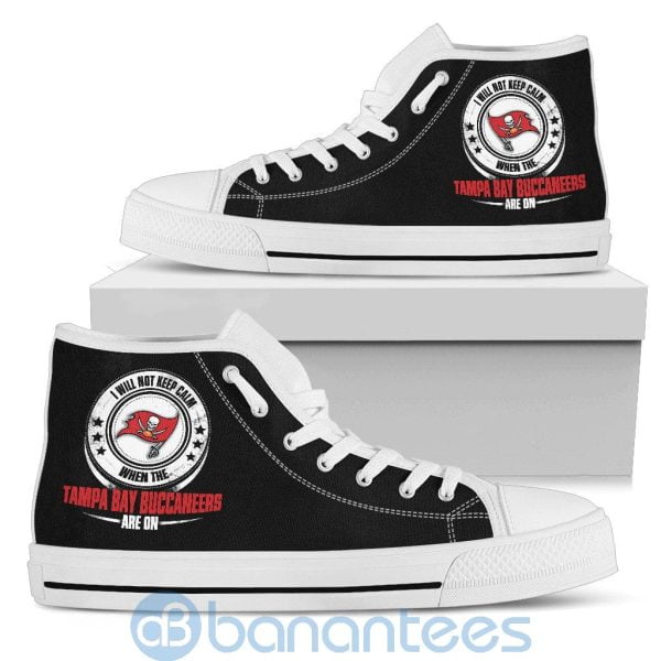I Will Not Keep Calm When The Tampa Bay Buccaneers Are On High Top Shoes Product Photo