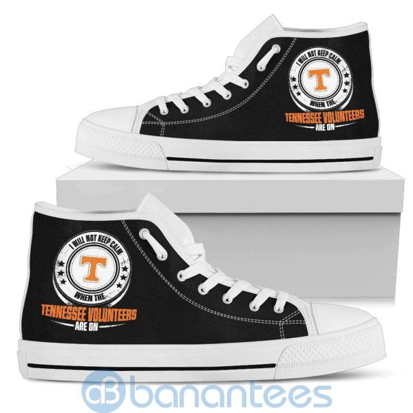 I Will Not Keep Calm When The Tennessee Volunteers Are On High Top Shoes Product Photo