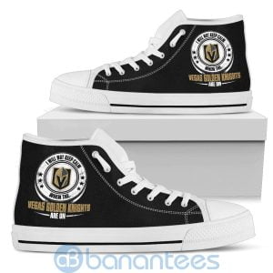 I Will Not Keep Calm When The Vegas Golden Knights Are On High Top Shoes Product Photo