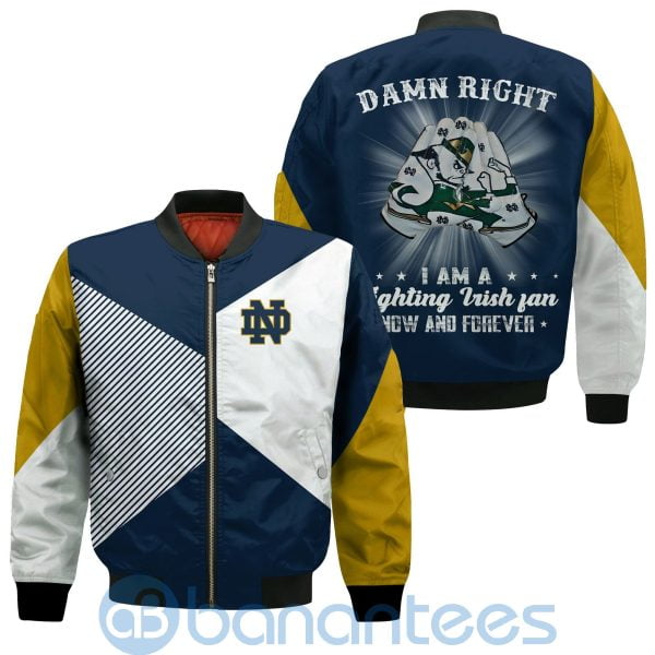 Notre Dame Fighting Irish Damn Right I Am Fighting Irish Fan Now And Forever Bomber Jacket Product Photo