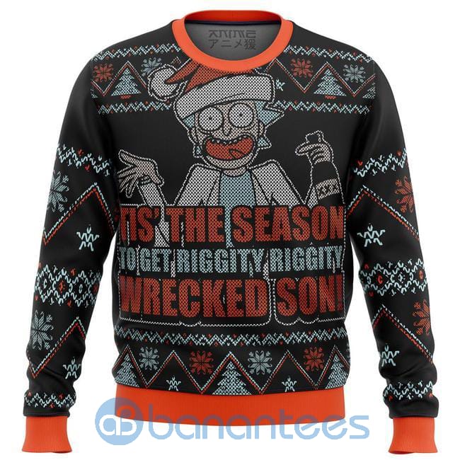 Rick And Morty Tis The Season To Get Riggity Riggity Wrecked Son Ugly Christmas 3D Sweater
