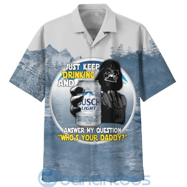 Star Wars Just Keep Drinking And Answe My Question Busch Light Beer HawaiianShirt Product Photo