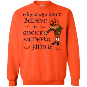 Those Who Don't Believe In Magick Will Never Find It T Shirt Hoodie Sweatshirt Product Photo