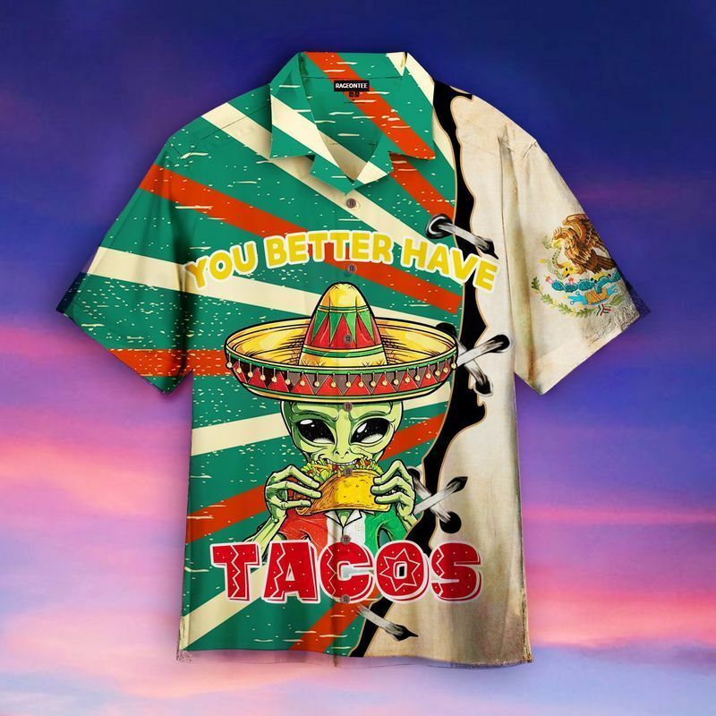 You Better Have Tacos Alien Unisex Hawaiian Shirt - Short-Sleeve Hawaiian Shirt - Green