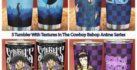 5 Tumbler With Textures In The Cowboy Bebop Anime Series