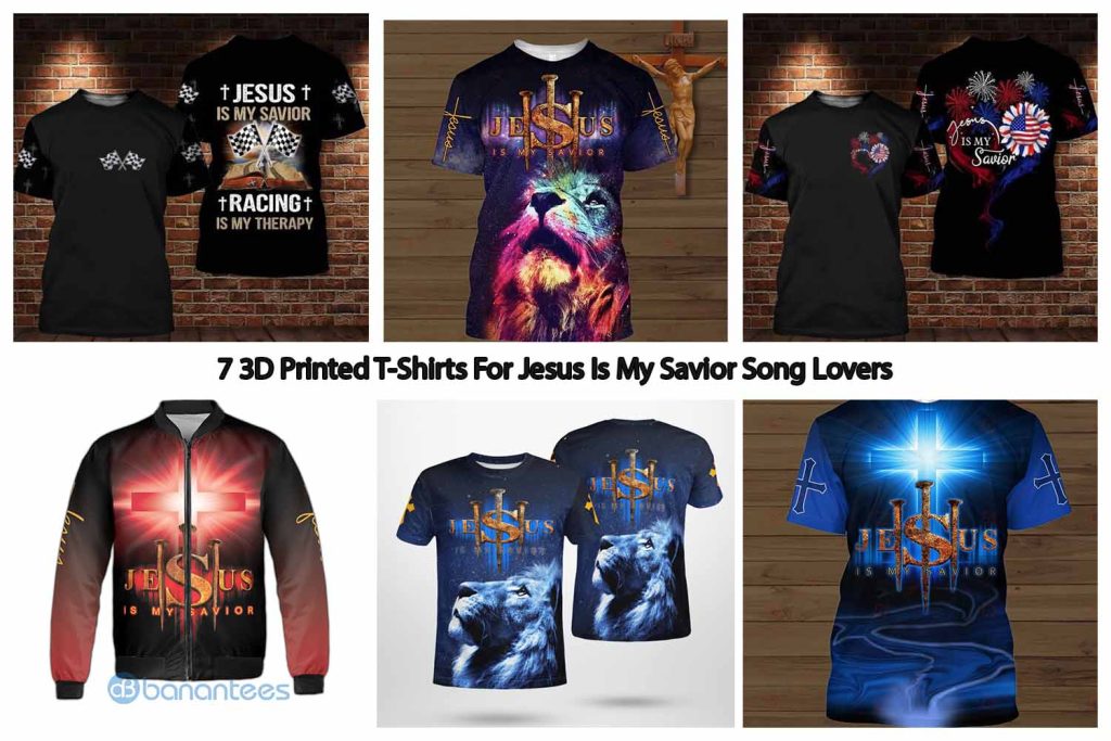 7 3D Printed T Shirts For Jesus Is My Savior Song Lovers