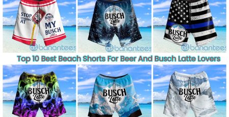 Top 10 Best Beach Shorts For Beer And Busch Latte Lovers