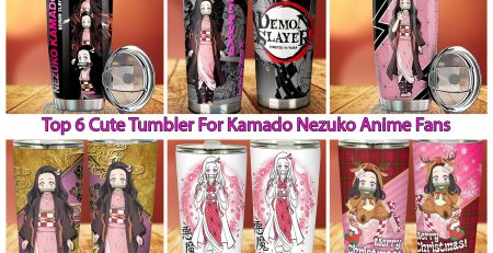 Top 6 Cute Tumbler For Kamado Nezuko Anime Fans