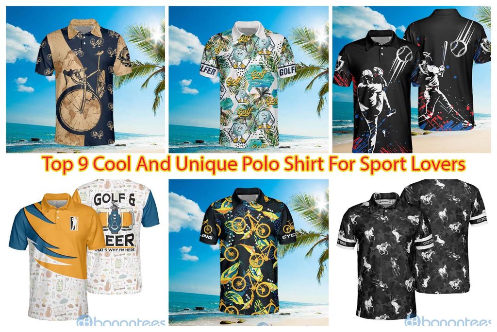 Top 9 Cool And Unique Polo Shirt For Sport Lovers