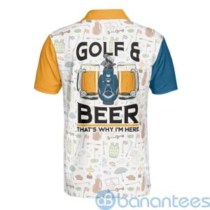 Golf and Beer That's Why I'm Here Beer Lover Polo Shirt Product Photo