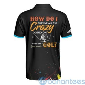 Men Golfer Tee Golf Survive All The Crazy Watercolor Polo Shirt Product Photo