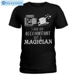 Accountant I'm An Accountant Not A Magician T-Shirt Long Sleeve Tee Product Photo 1
