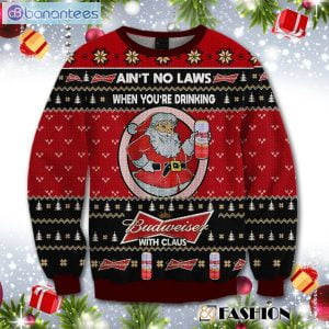 Ain't No Laws When You Drink Budweiser With Claus Christmas Sweater Product Photo 1