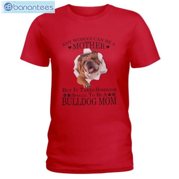 Bulldog Mom Any Woman Can Be A Mother T-Shirt Long Sleeve Tee Product Photo 5
