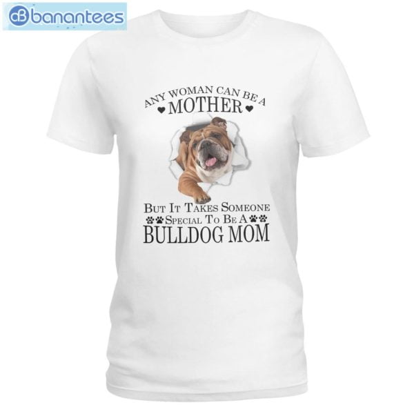 Bulldog Mom Any Woman Can Be A Mother T-Shirt Long Sleeve Tee Product Photo 1