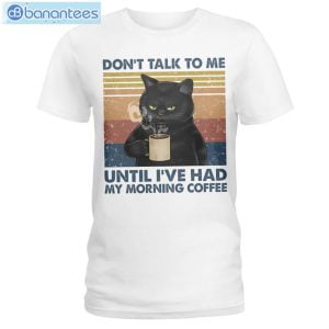 Cat Don't Talk To Me Until I've Had My Morning Coffee T-Shirt Long Sleeve Tee Product Photo 1