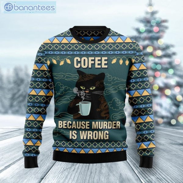 Coffee Cat Black Cat Because Muder Is Wrong Christmas Ugly Sweater Product Photo 1