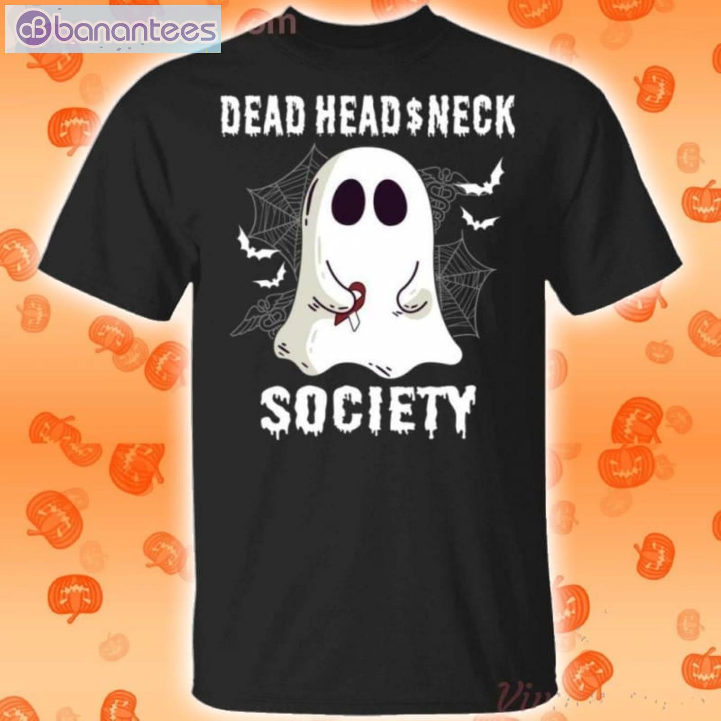 Dead Head And Neck Society Boo Ghost Halloween Funny T-Shirt Product Photo 1 Product photo 1
