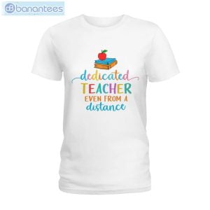 Dedicated Teacher From A Distance T-Shirt Long Sleeve Tee Product Photo 1