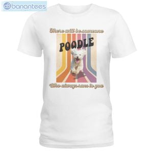Dog Friend Emotion Poodle Awlays Runs To You T-Shirt Long Sleeve Tee Product Photo 2