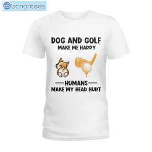 Dogs And Golf Make Me Happy Human Make Me Head Hurt T-Shirt Long Sleeve Tee Product Photo 1