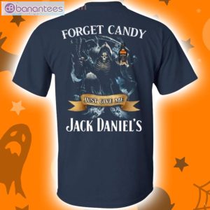 Forget Candy Just Give Me Jack Daniel's Whiskey Halloween T-Shirt Product Photo 2