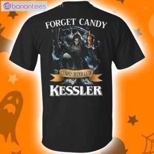 Forget Candy Just Give Me Kessler American Whiskey Halloween T-Shirt Product Photo 1