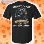 Forget Candy Just Give Me Southern Comfort Whiskey Halloween T-Shirt Product Photo 1