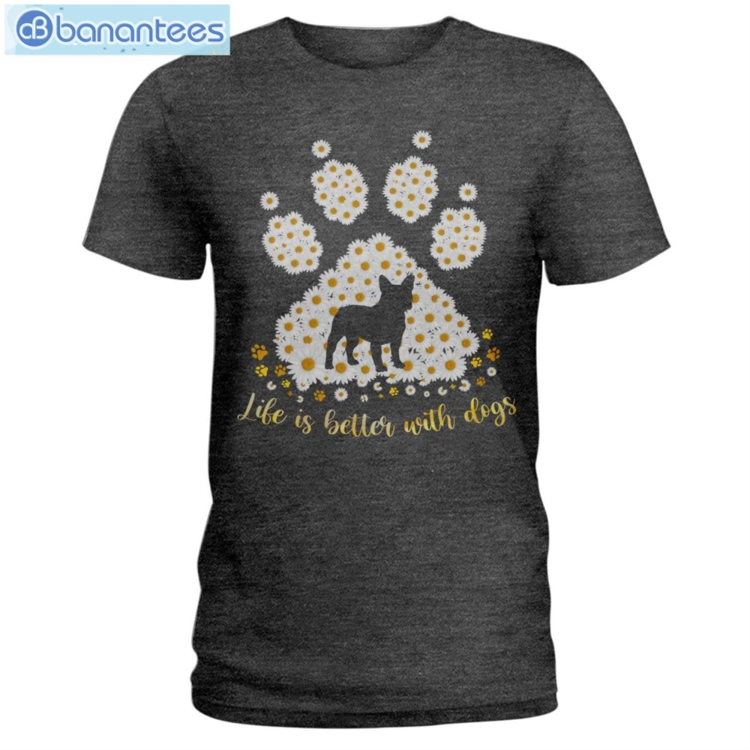 French Bulldog Daisy Life Is Better With Dogs T-Shirt Long Sleeve Tee Product Photo 2 Product photo 2