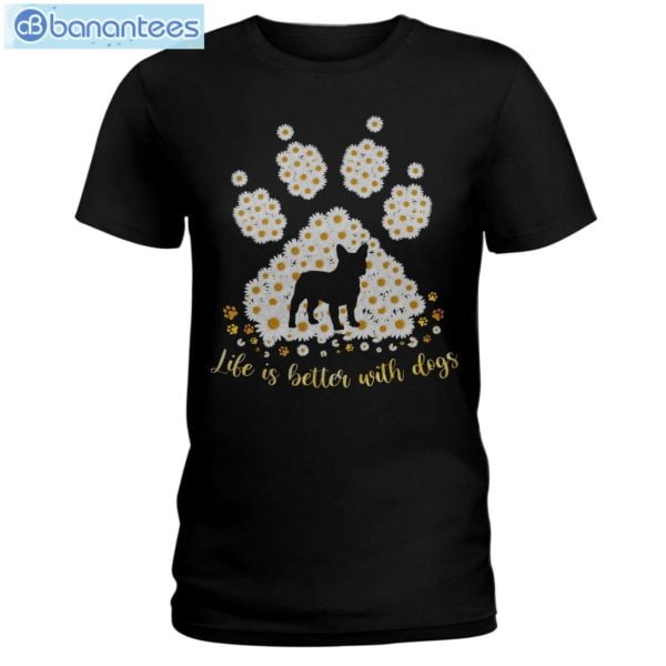 French Bulldog Daisy Life Is Better With Dogs T-Shirt Long Sleeve Tee Product Photo 1