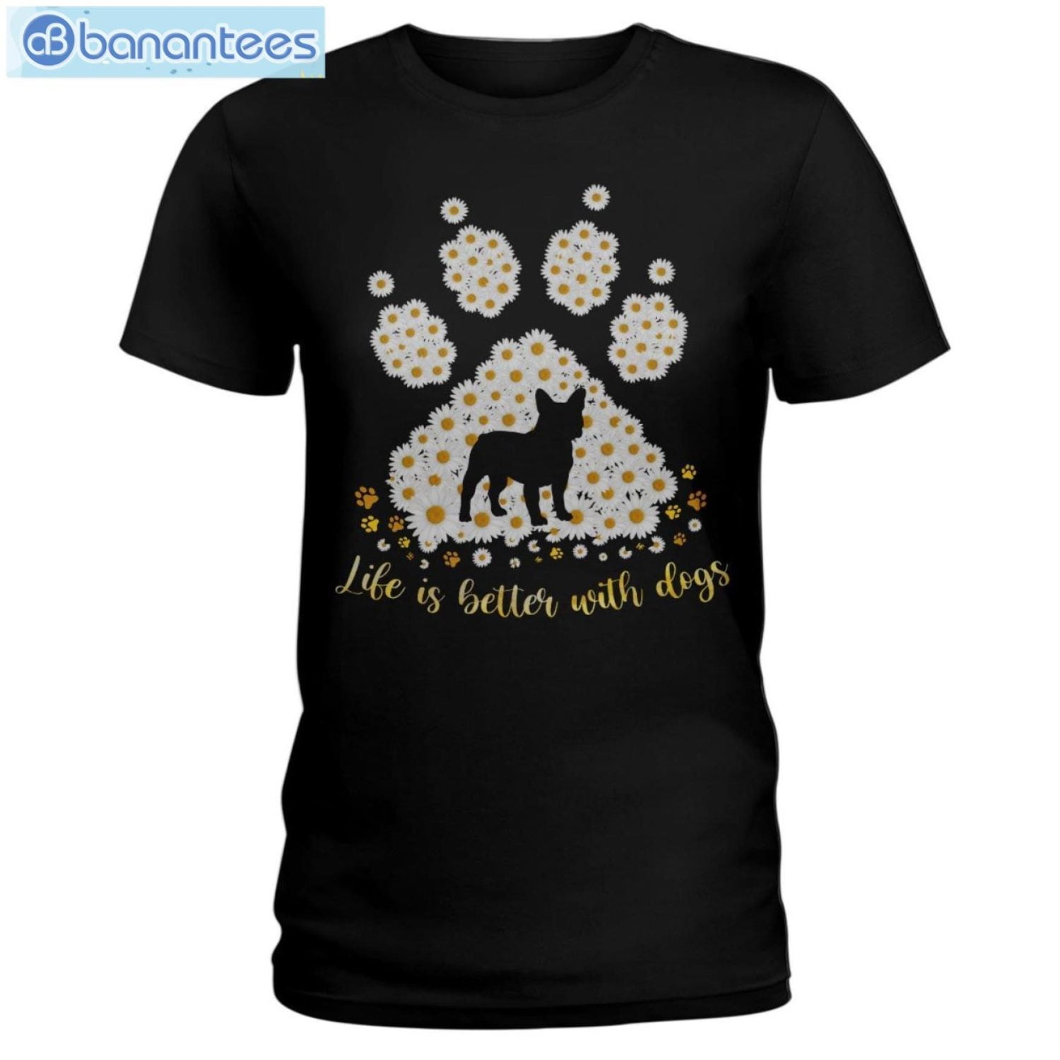 French Bulldog Daisy Life Is Better With Dogs T-Shirt Long Sleeve Tee Product Photo 1 Product photo 1