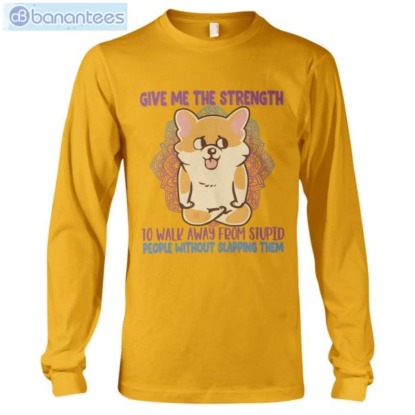 Give Me The Strength To Walk Away Yoga Dogs Corgi T-Shirt Long Sleeve Tee Product Photo 4
