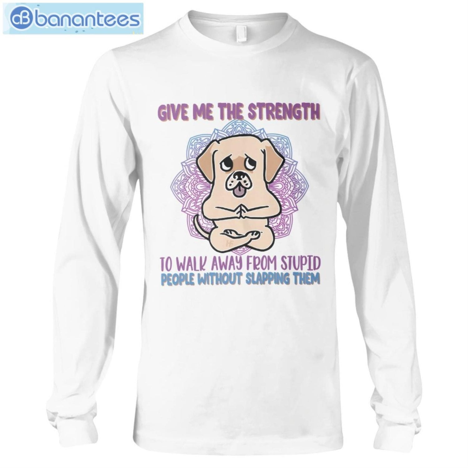 Give Me The Strength To Walk Away Yoga Dogs Labrador Retriever Long Sleeve T-Shirt Product Photo 3 Product photo 2