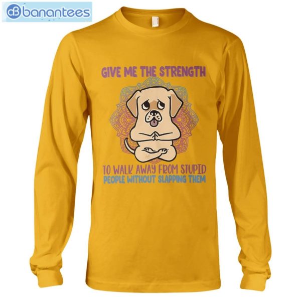 Give Me The Strength To Walk Away Yoga Dogs Labrador Retriever Long Sleeve T-Shirt Product Photo 4