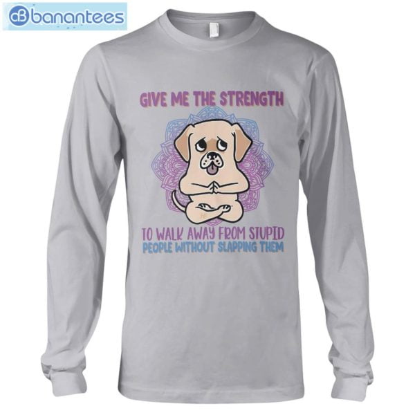 Give Me The Strength To Walk Away Yoga Dogs Labrador Retriever Long Sleeve T-Shirt Product Photo 5
