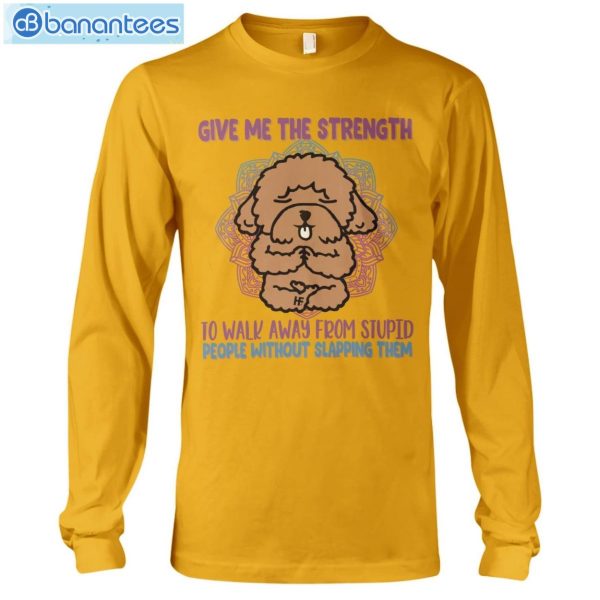 Give Me The Strength To Walk Away Yoga Dogs Poodle T-Shirt Long Sleeve Tee Product Photo 4
