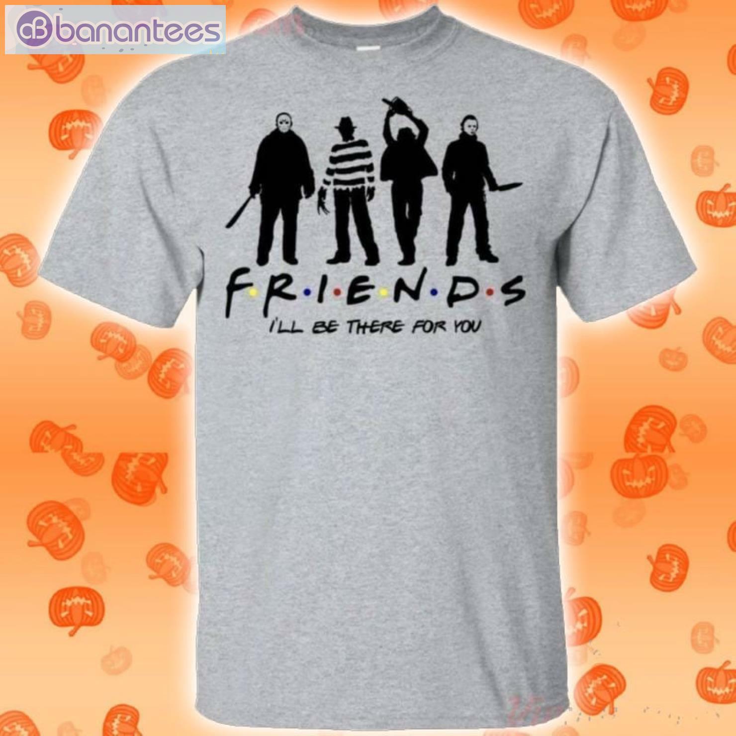 Horror Friends I Will Be There For You Halloween T-Shirt Product Photo 1 Product photo 1