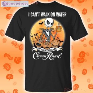 I Can Stagger On Crown Royal Whisky Jack Skellington Halloween T-Shirt Product Photo 1