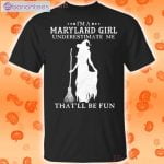 I'm A Maryland Girl Underestimate Me That'll Be Fun Witch Halloween T-Shirt Product Photo 1
