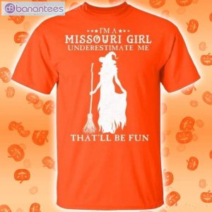 I'm A Missouri Girl Underestimate Me That'll Be Fun Witch Halloween T-Shirt Product Photo 2