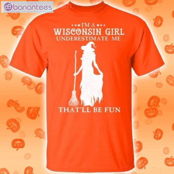 I'm A Wisconsin Girl Underestimate Me That'll Be Fun Witch Halloween T-Shirt Product Photo 2