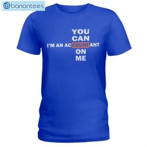 I'm An Accountant So U Can Count On Me T-Shirt Long Sleeve Tee Product Photo 5